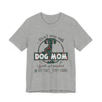 Don't Mess with Dog Mom T-Shirt | Protective Dog Mom Gift