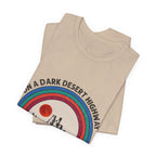On A Dark Desert Highway T-Shirt | Adventure Camper Gift