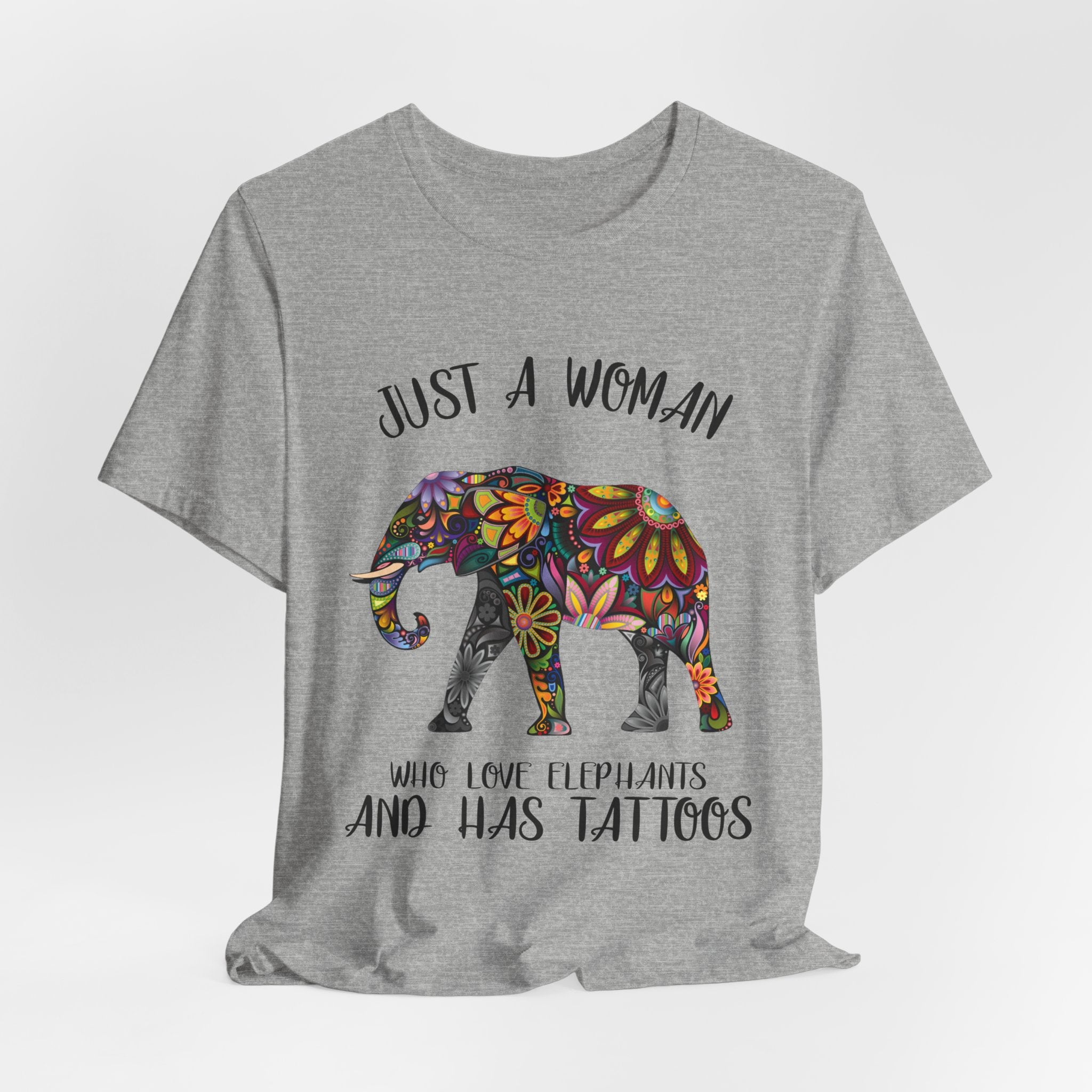 Just A Woman Who Love Elephants And Has Tattoos T-Shirt | Elephant Fan Gift