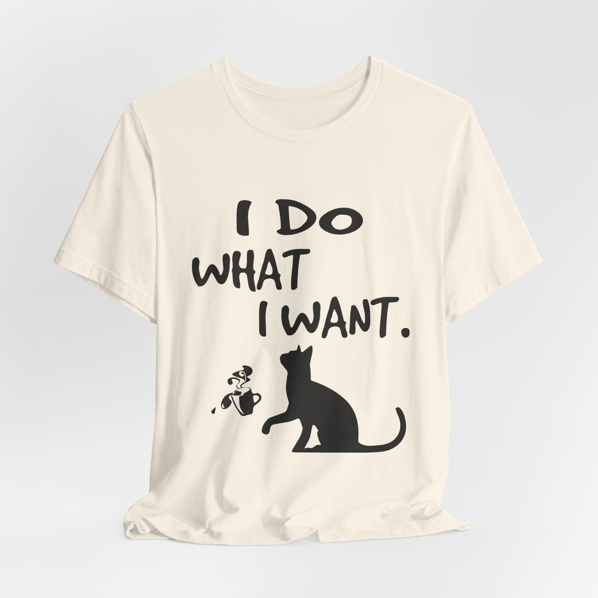 I Do What I Want T-Shirt | Funny Cat Lover Gift