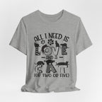 All I Need Is Love And A Cat T-Shirt | Cat Lover Gift