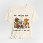 Dogs Make Me Happy T-Shirt | Funny Dog Lover Gift