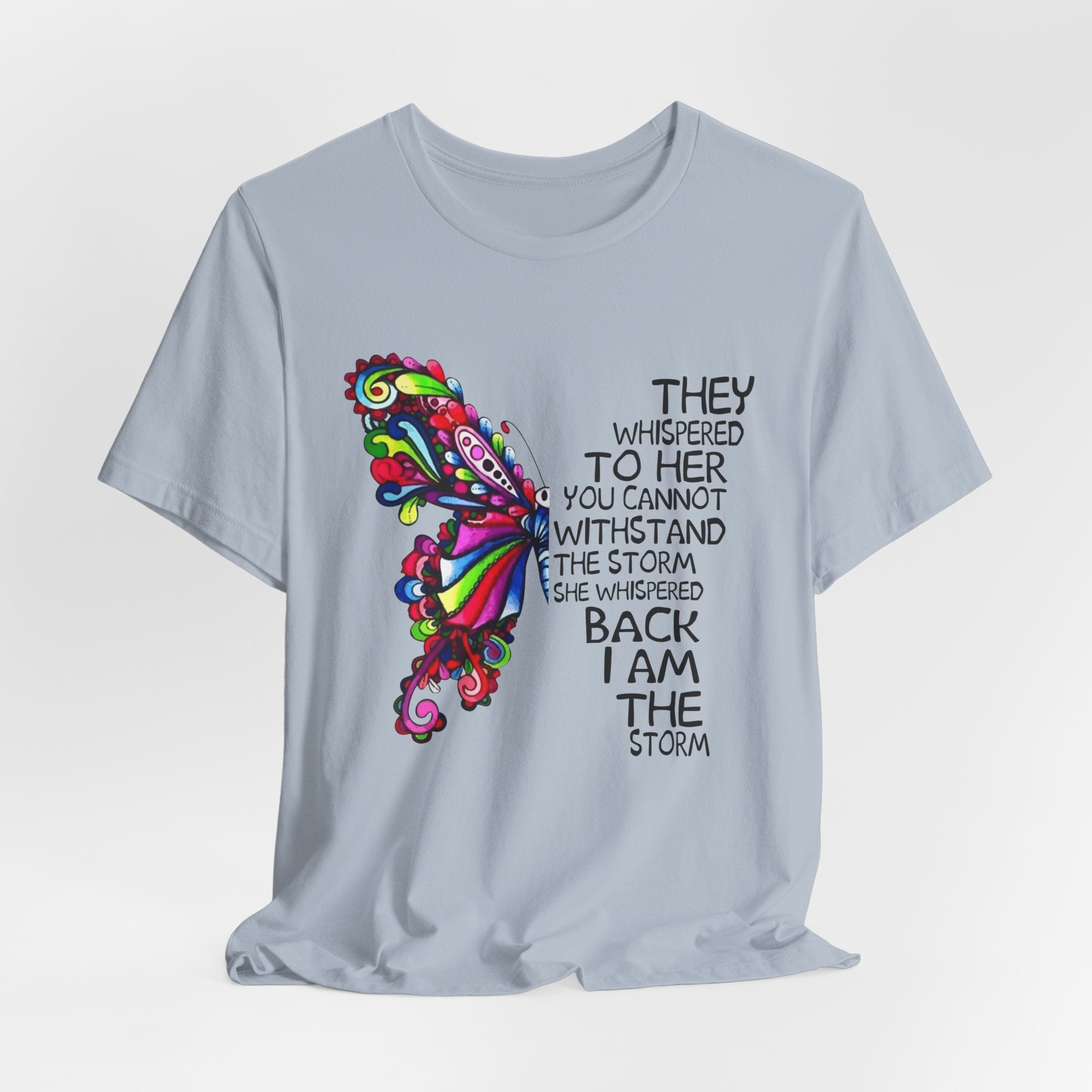 I Am The Storm Butterfly T-Shirt | Free Spirit Gift