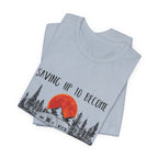 Saving Up To Become Homeless T-Shirt | RV Camper Gift