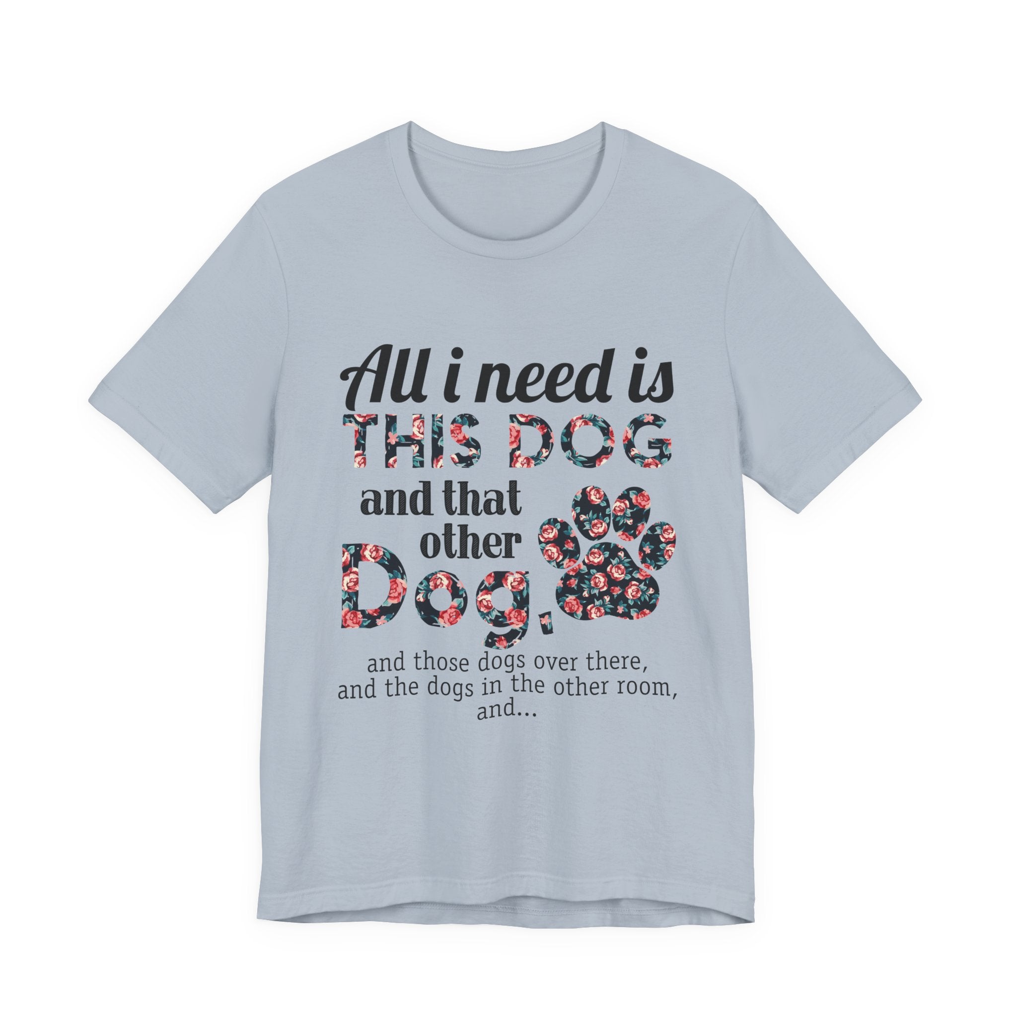 More Dogs Please T-Shirt | Funny Dog Lover Gift