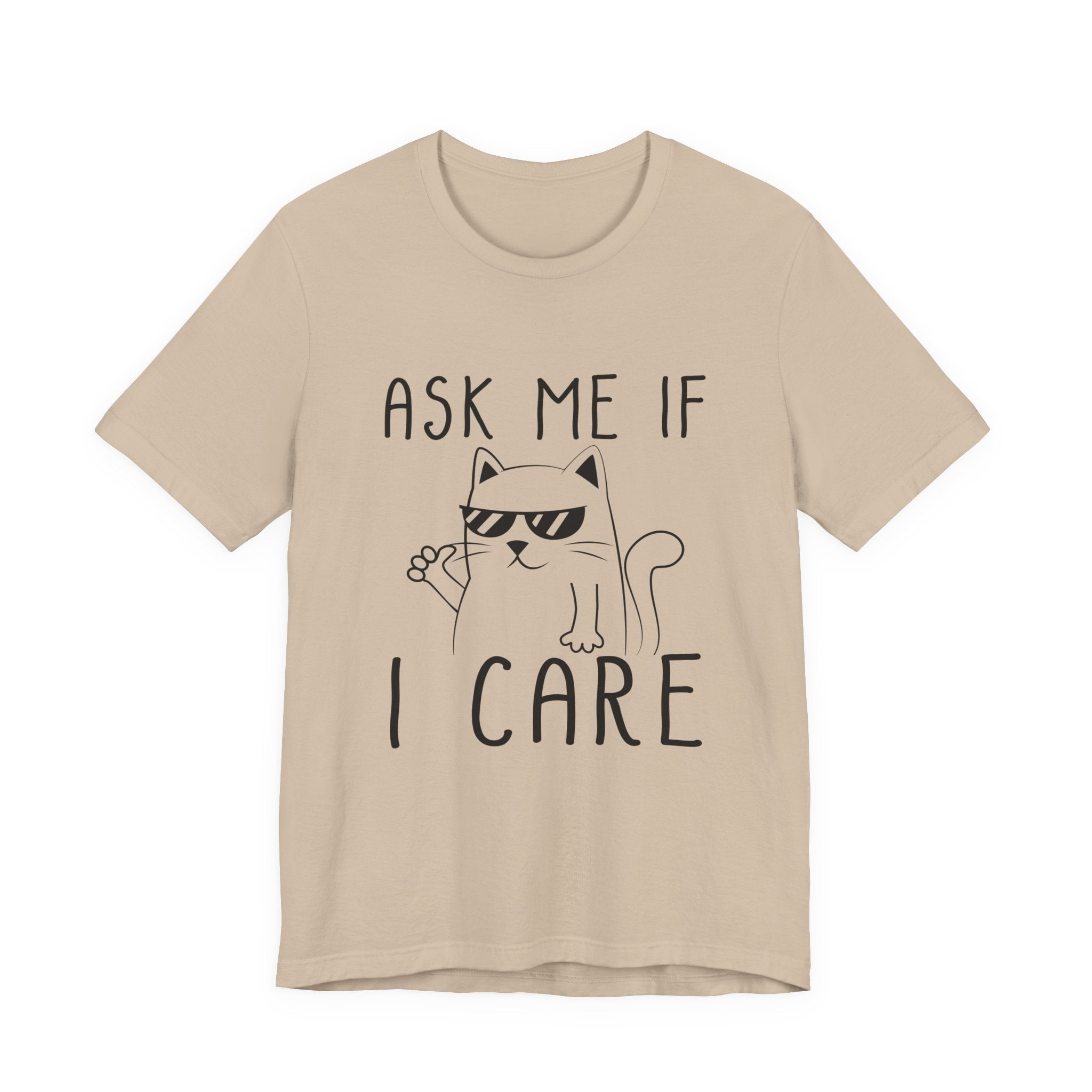 Ask Me If I Care Cat T-Shirt | Funny Cat Lover Gift