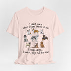 Except Dogs I Want Dogs To Like Me T-Shirt | Funny Dog Lover Gift