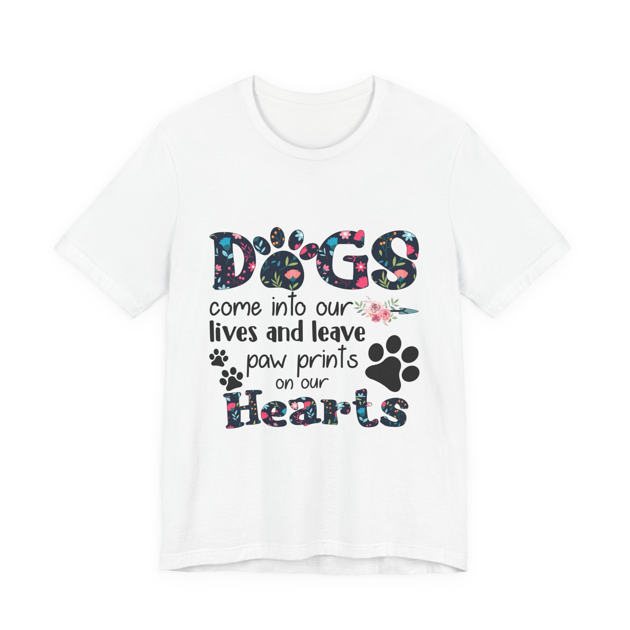 Dogs Leave Paw Prints On Our Hearts T-Shirt | Fur Parent Gift