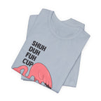 Shuh Duh Fuh Cup T-Shirt | Funny Camping Beer Lover Gift