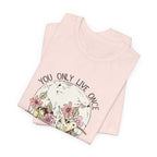 Live Right Once Is Enough T-Shirt | Free Spirit Gift