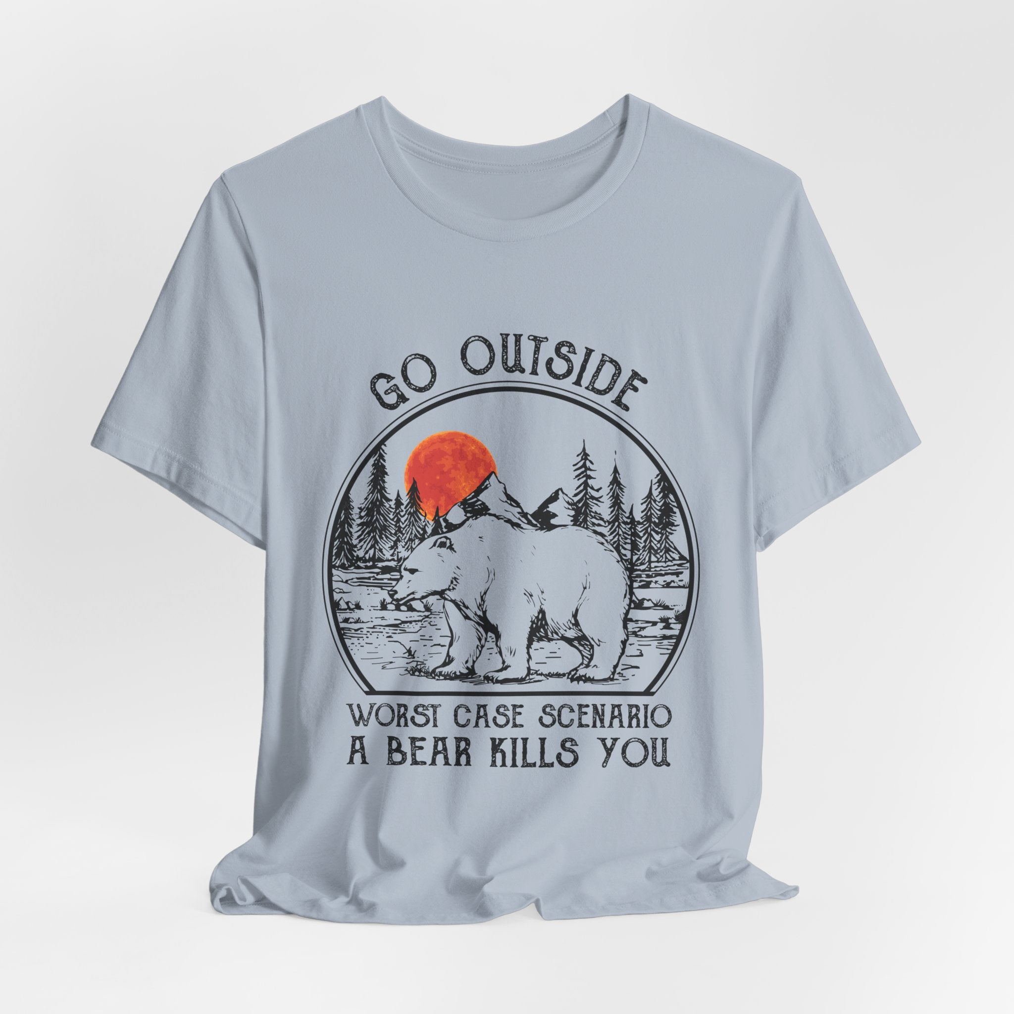 Go Outside Bear Kills You Tee | Funny Camper Gift