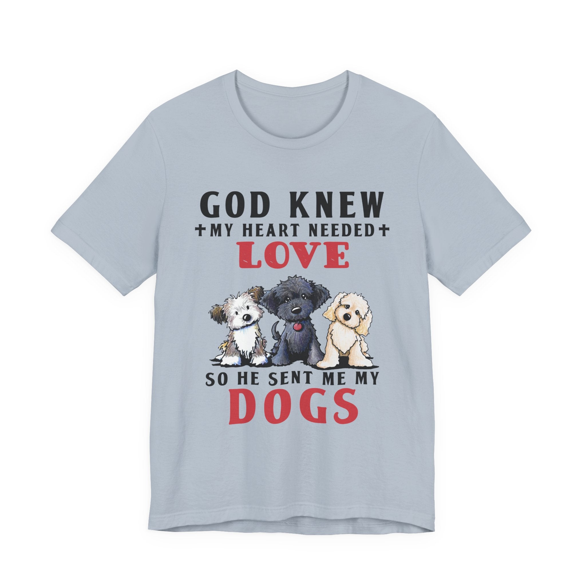 God Sent Me My Dogs T-Shirt | Dog Lover Gift