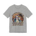 Assuming I'm Just An Old Lady T-Shirt | Rebellious Hippie Gift