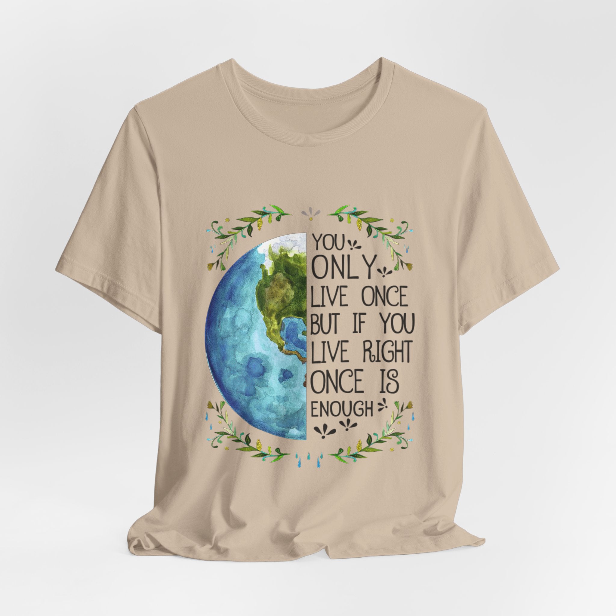 Live Right Once Is Enough T-Shirt | Free Spirit Gift