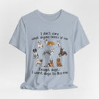 Except Dogs I Want Dogs To Like Me T-Shirt | Funny Dog Lover Gift