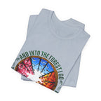 Into The Forest I Go T-Shirt | Nature Lover Camper Gift
