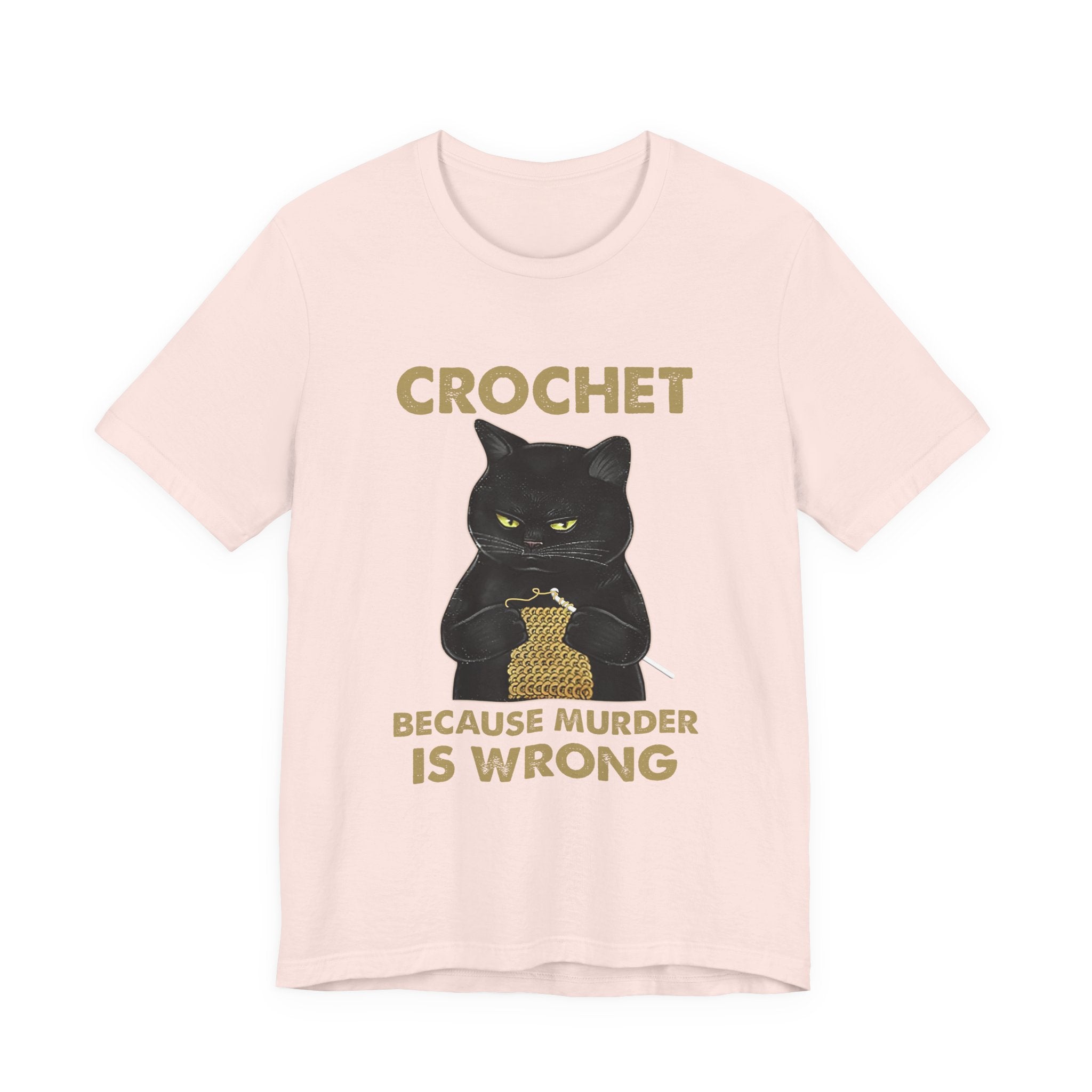 Crochet Because Murder Is Wrong T-Shirt | Funny Cat Lover Gift