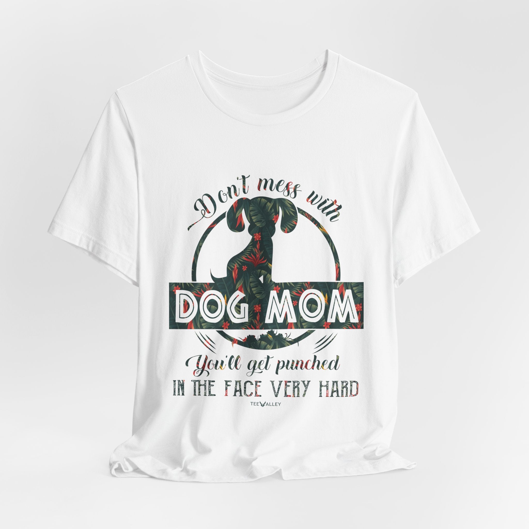 Don't Mess with Dog Mom T-Shirt | Protective Dog Mom Gift