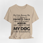 My Dog Is My Favorite T-Shirt | Funny Dog Parent Gift