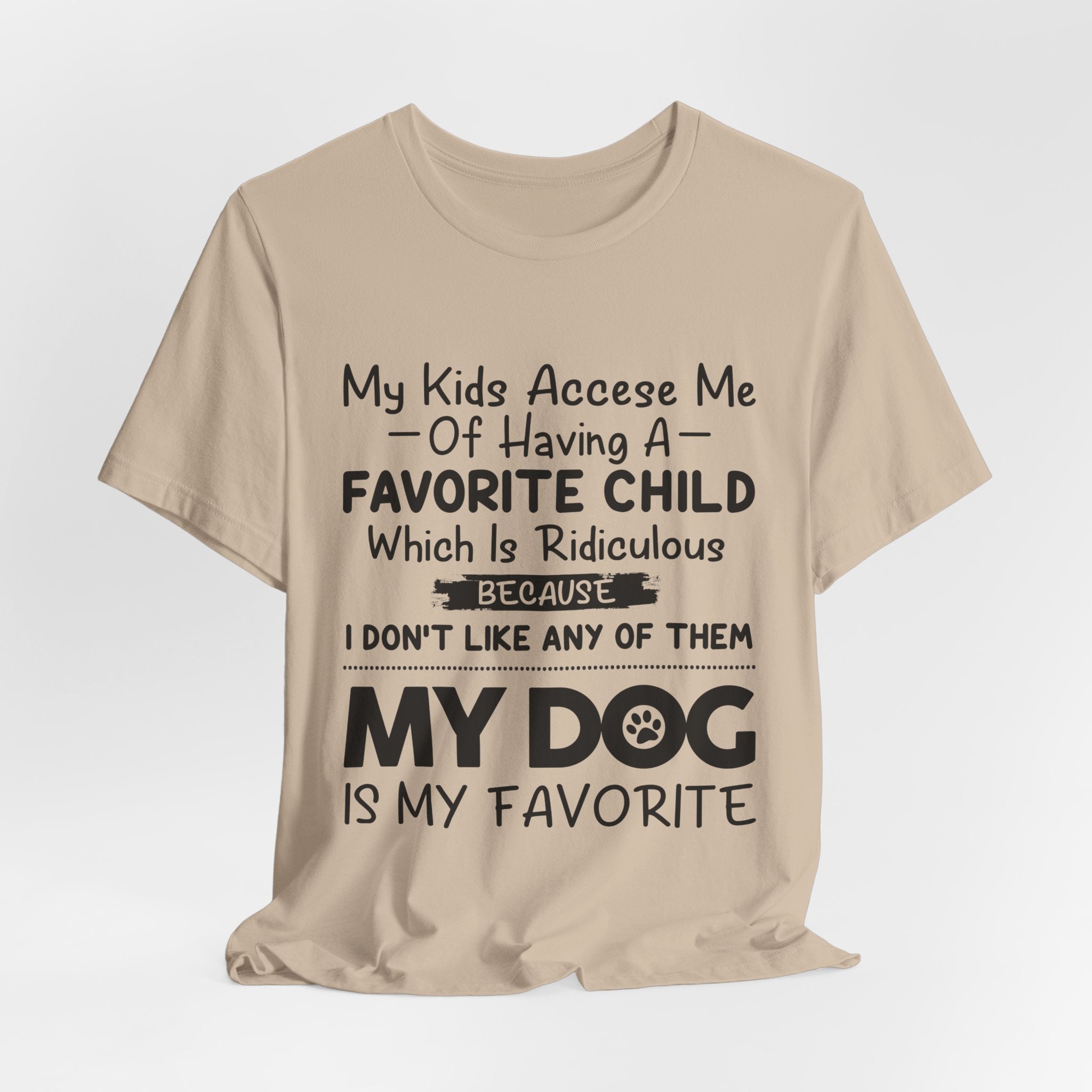 My Dog Is My Favorite T-Shirt | Funny Dog Parent Gift