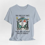 You Only Live Once T-Shirt | Hippie Van Peace Lover Gift
