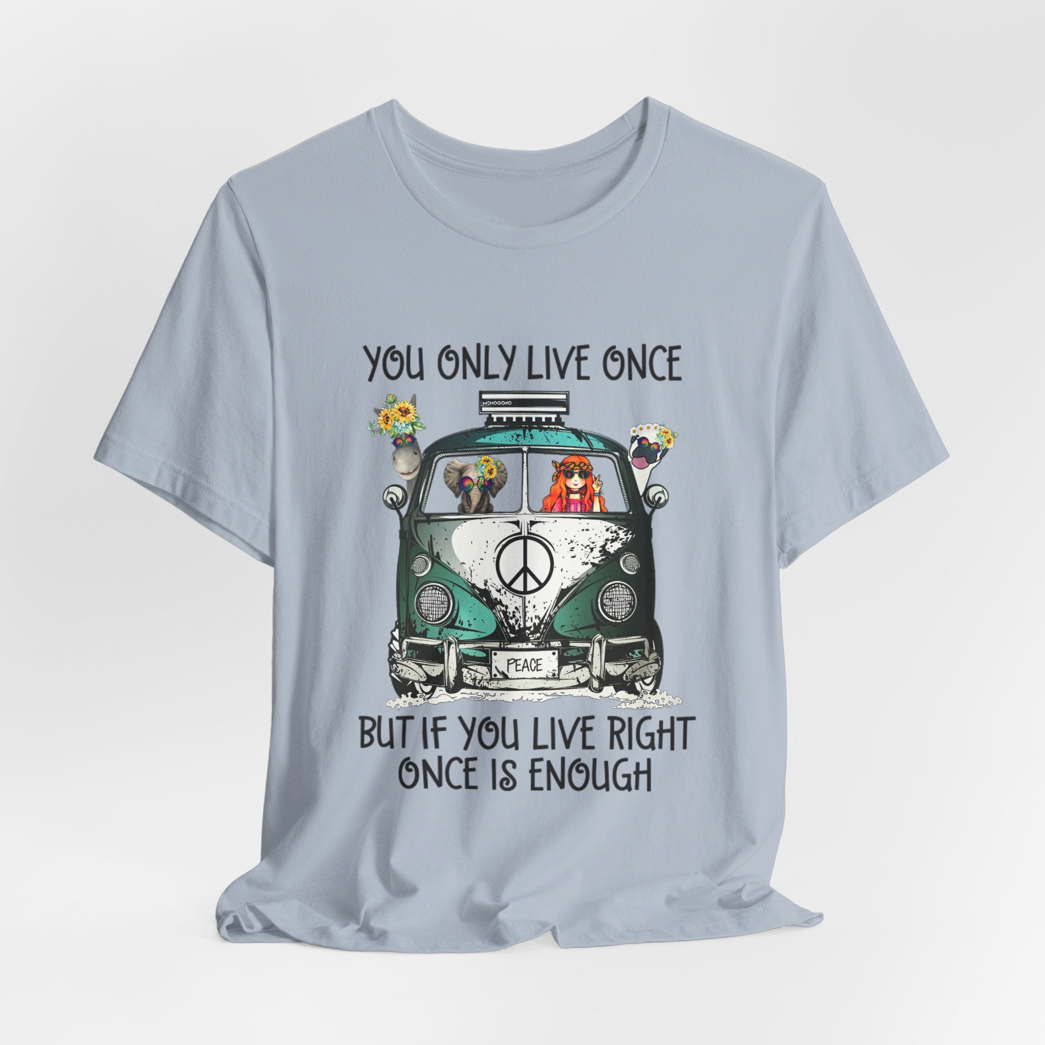 You Only Live Once T-Shirt | Hippie Van Peace Lover Gift