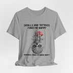 Skulls & Tattoos Make Me Happy T-Shirt | Solitary Nature Lover Gift