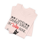 A Woman Cannot Survive on Wine Alone T-Shirt | Cat Lover Gift
