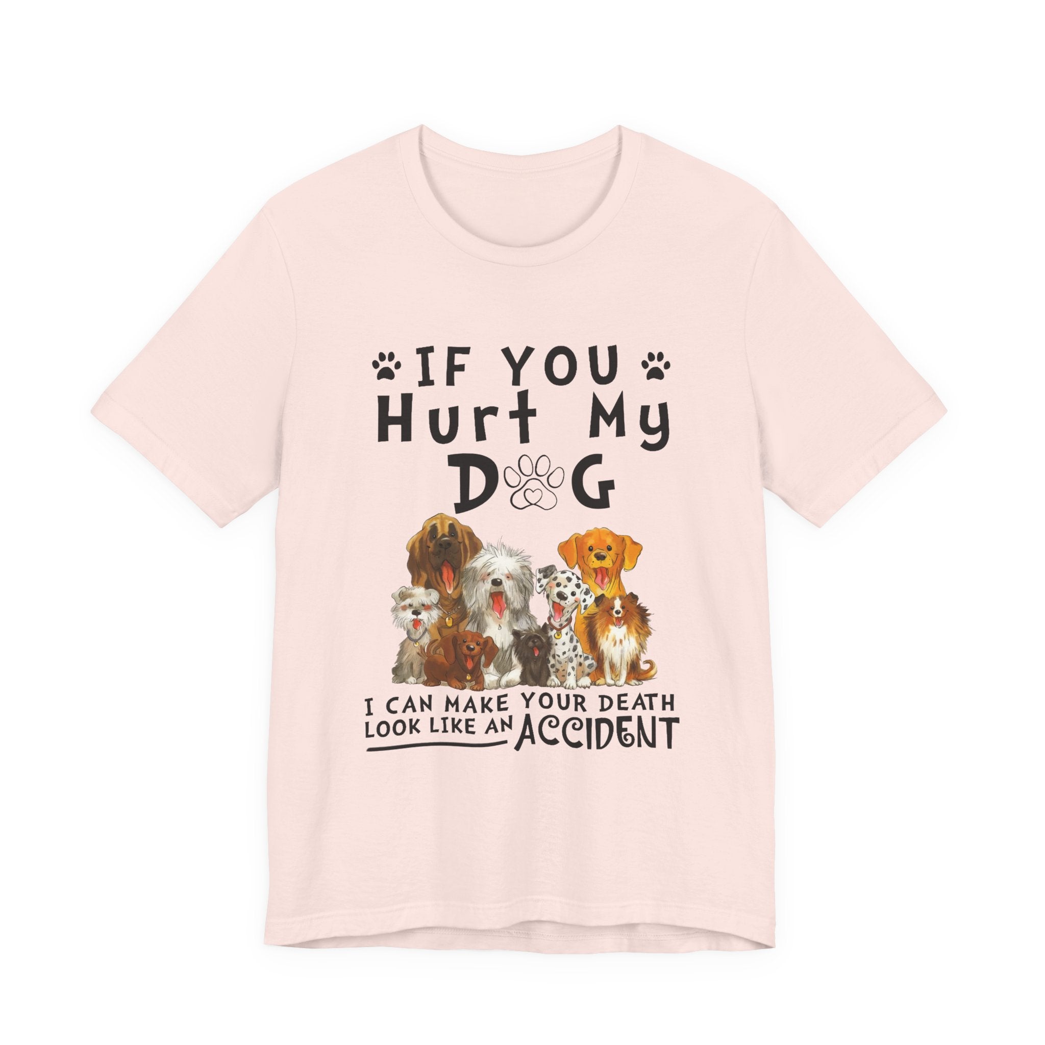 If You Hurt My Dog T-Shirt | Protective Dog Owner Gift