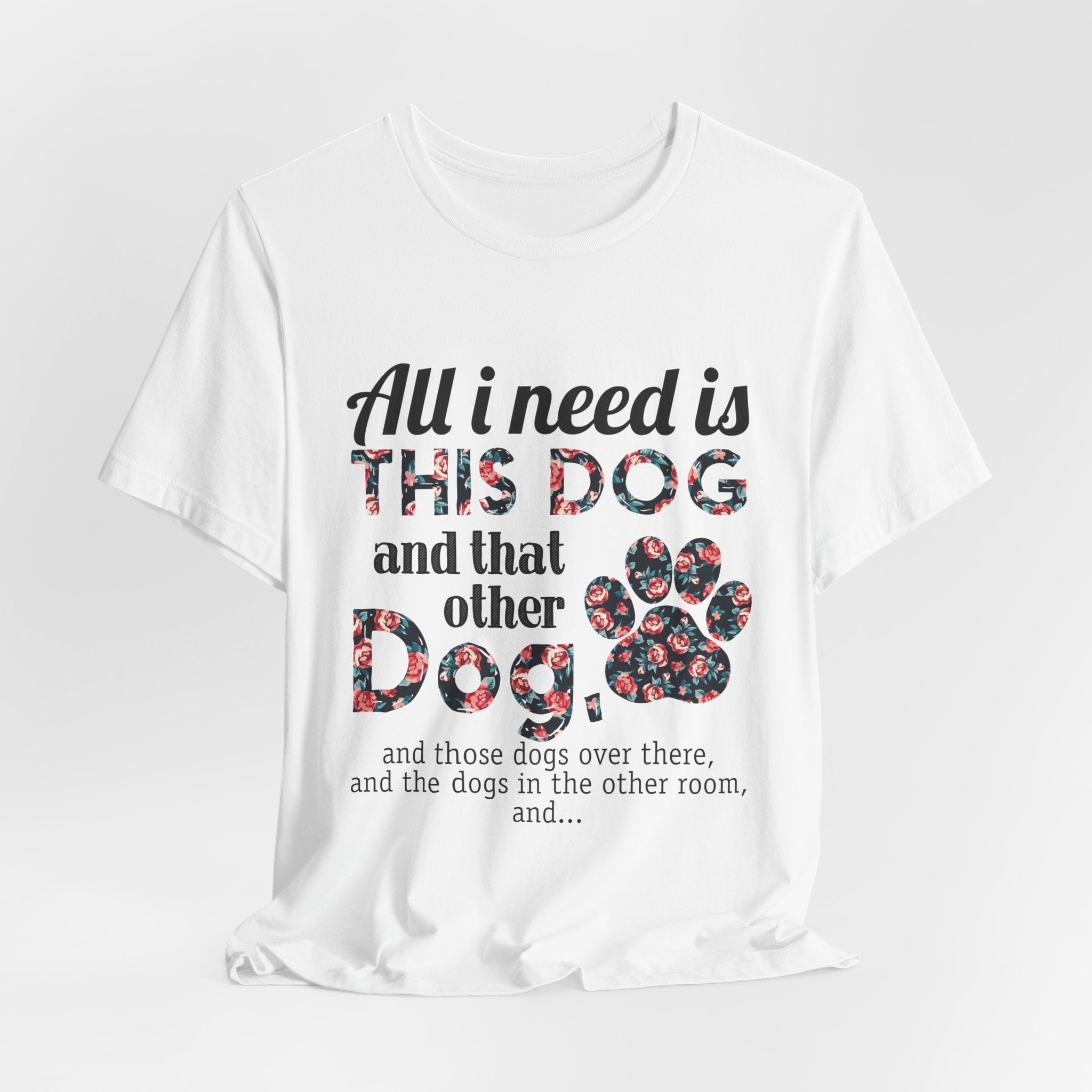 More Dogs Please T-Shirt | Funny Dog Lover Gift