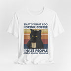I Drink Coffee I Hate People T-Shirt | Sarcastic Cat Lover Gift