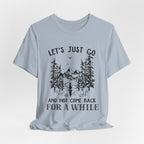Let's Just Go T-Shirt | Outdoor Lover Gift