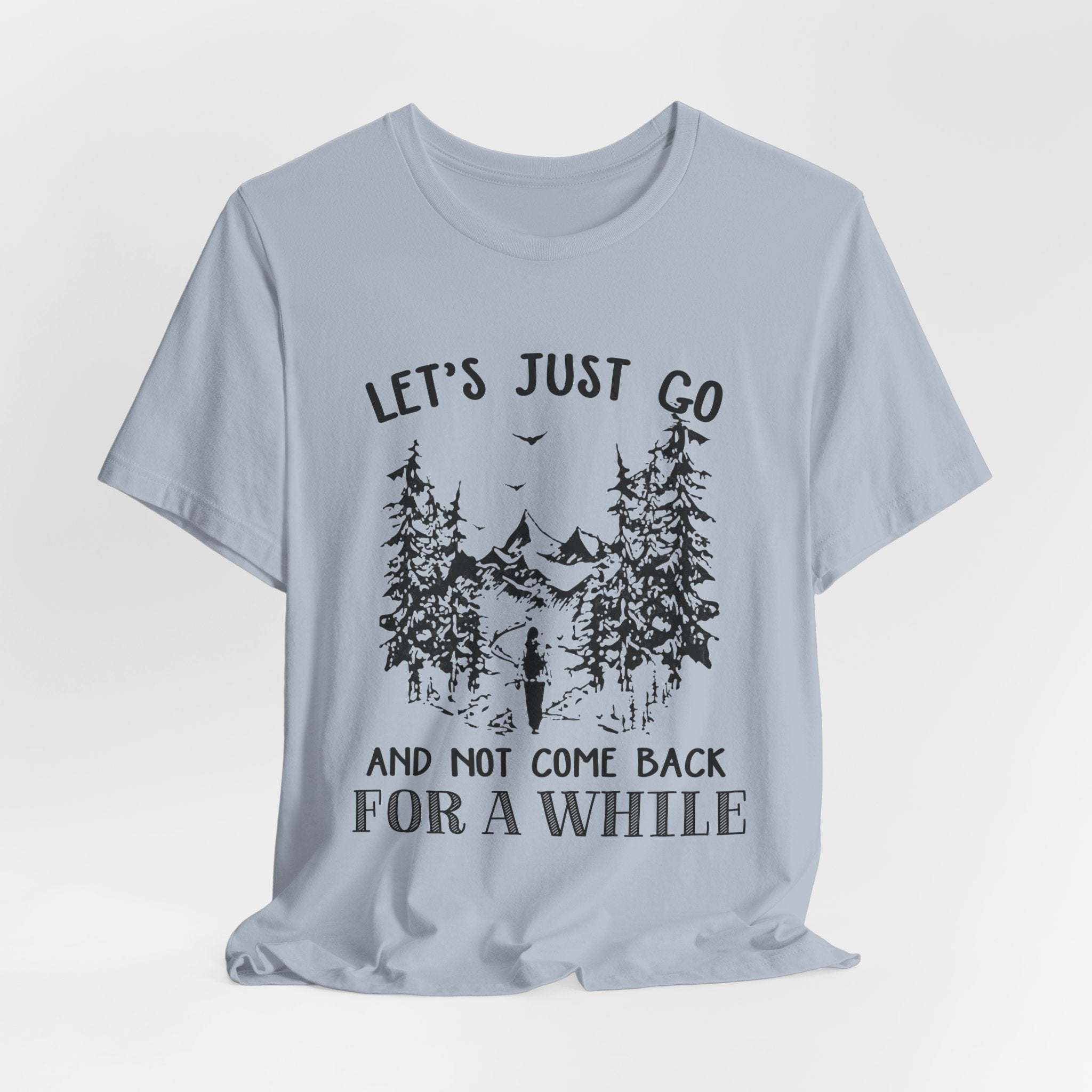 Let's Just Go T-Shirt | Outdoor Lover Gift
