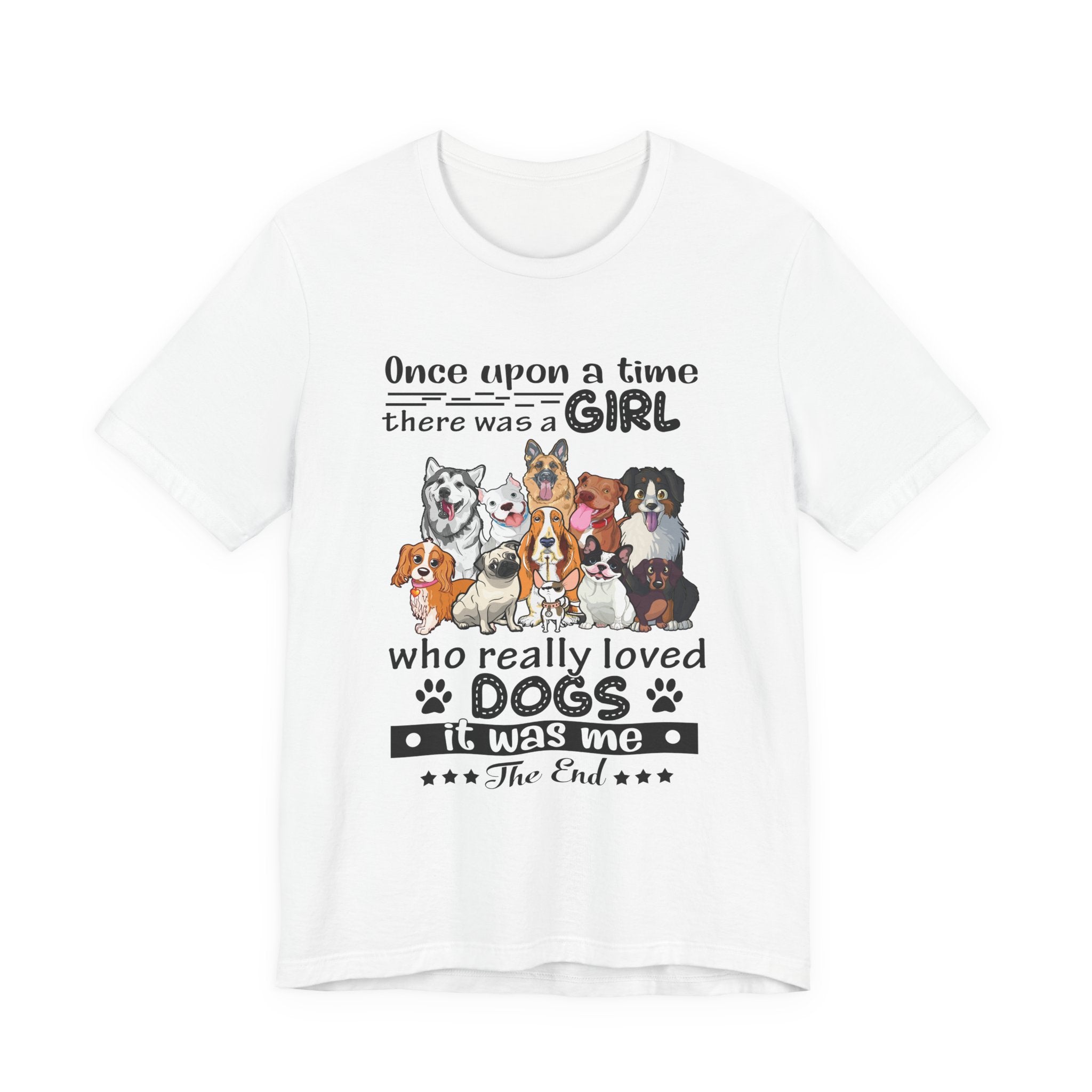 Once Upon A Time Girl Loved Dogs T-Shirt | Dog Mom Gift