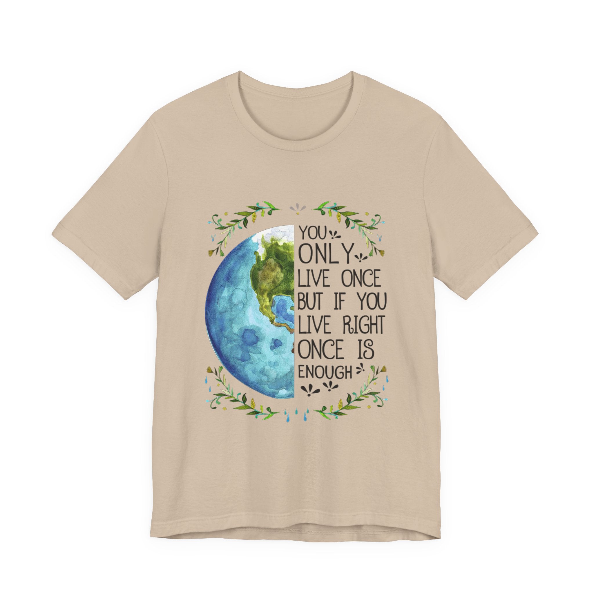 Live Right Once Is Enough T-Shirt | Free Spirit Gift