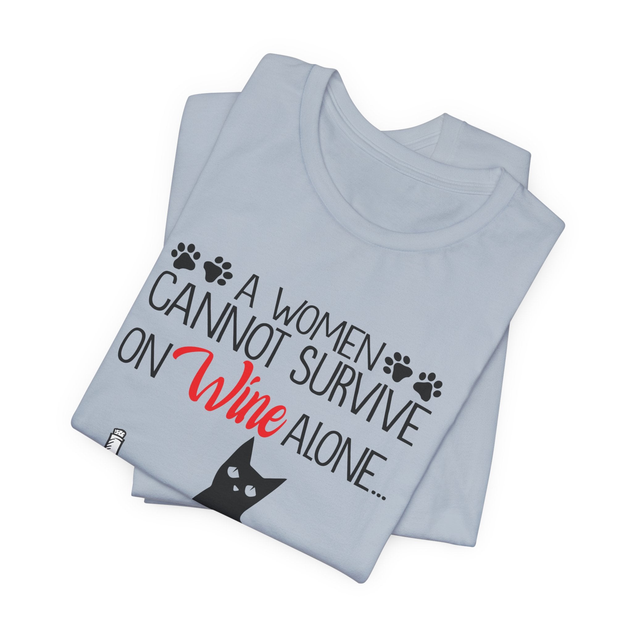 A Woman Cannot Survive on Wine Alone T-Shirt | Cat Lover Gift