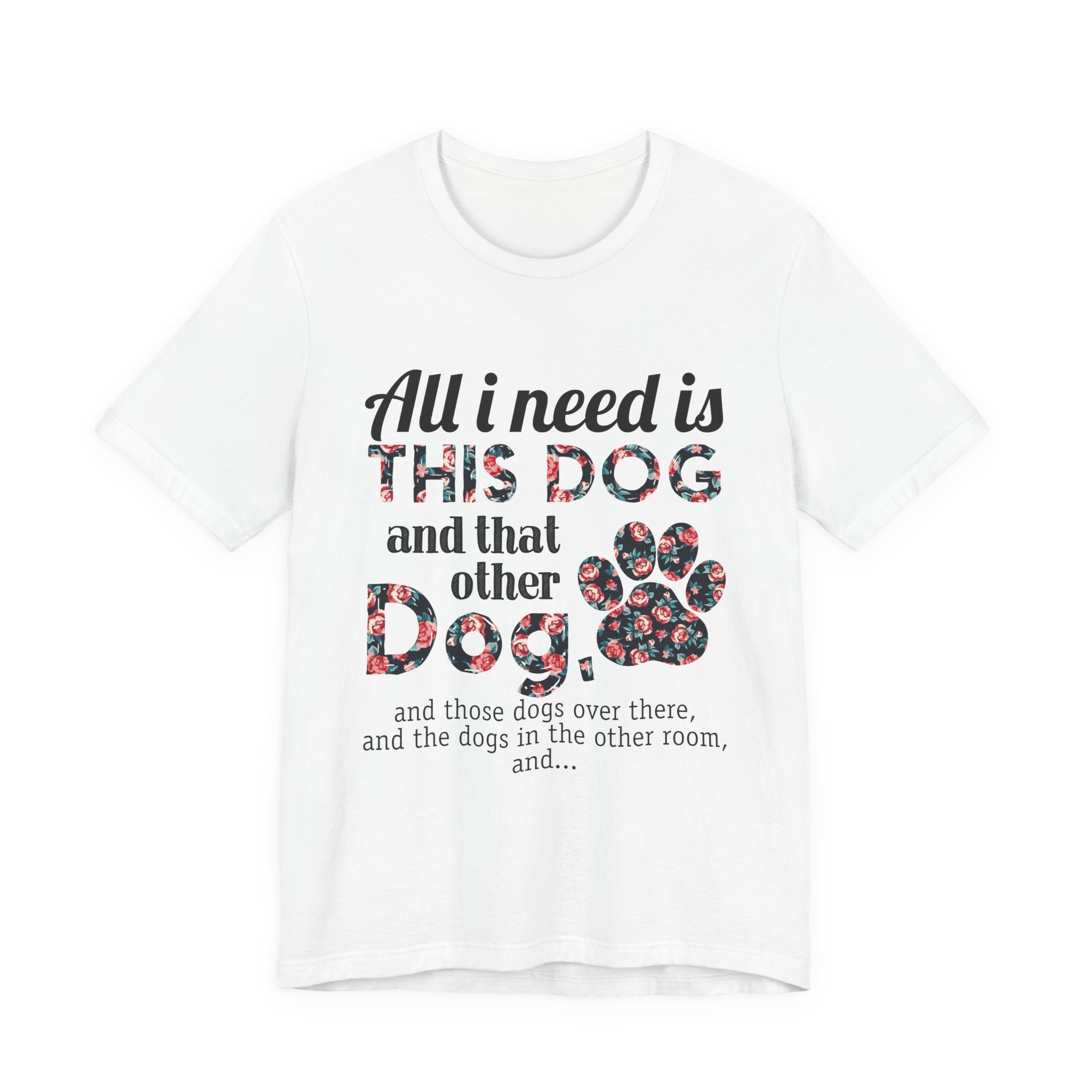 More Dogs Please T-Shirt | Funny Dog Lover Gift