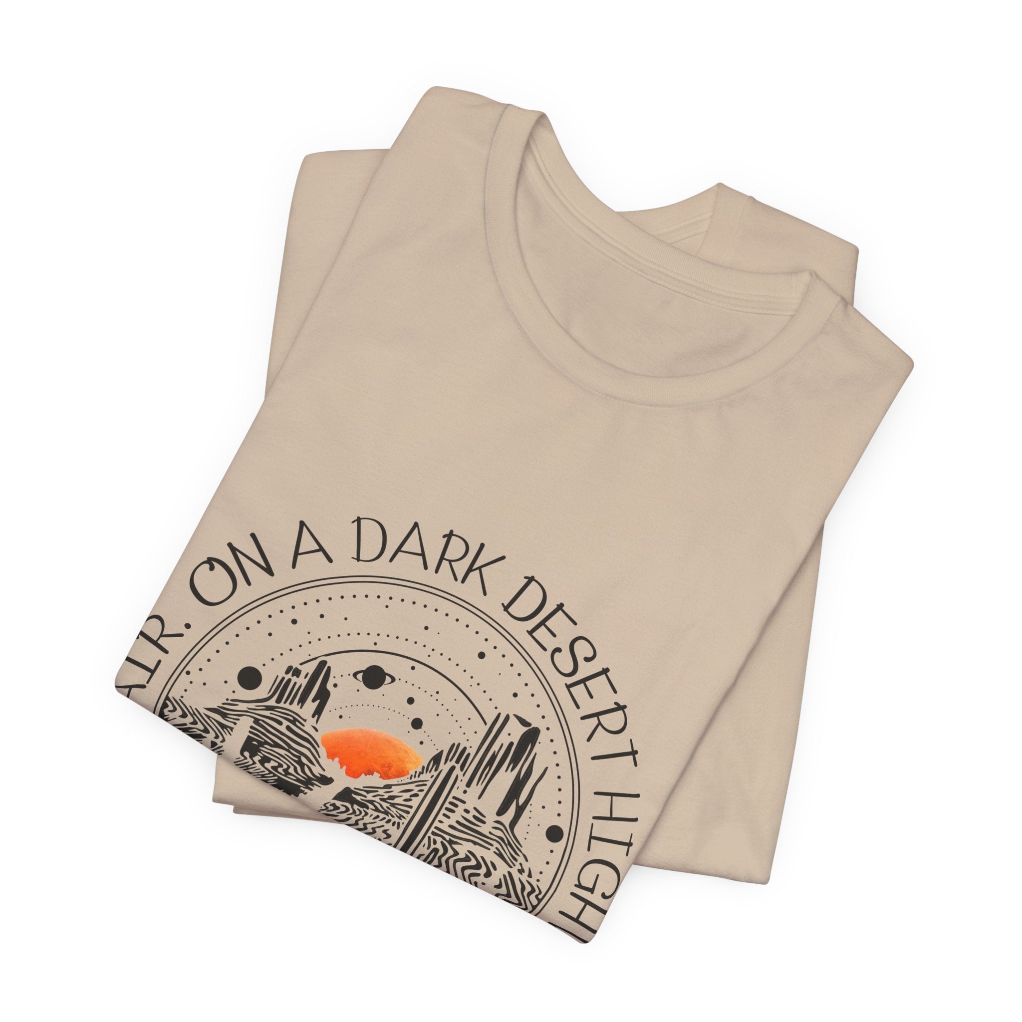 On A Dark Desert Highway T-Shirt | Road Trip Camper Gift