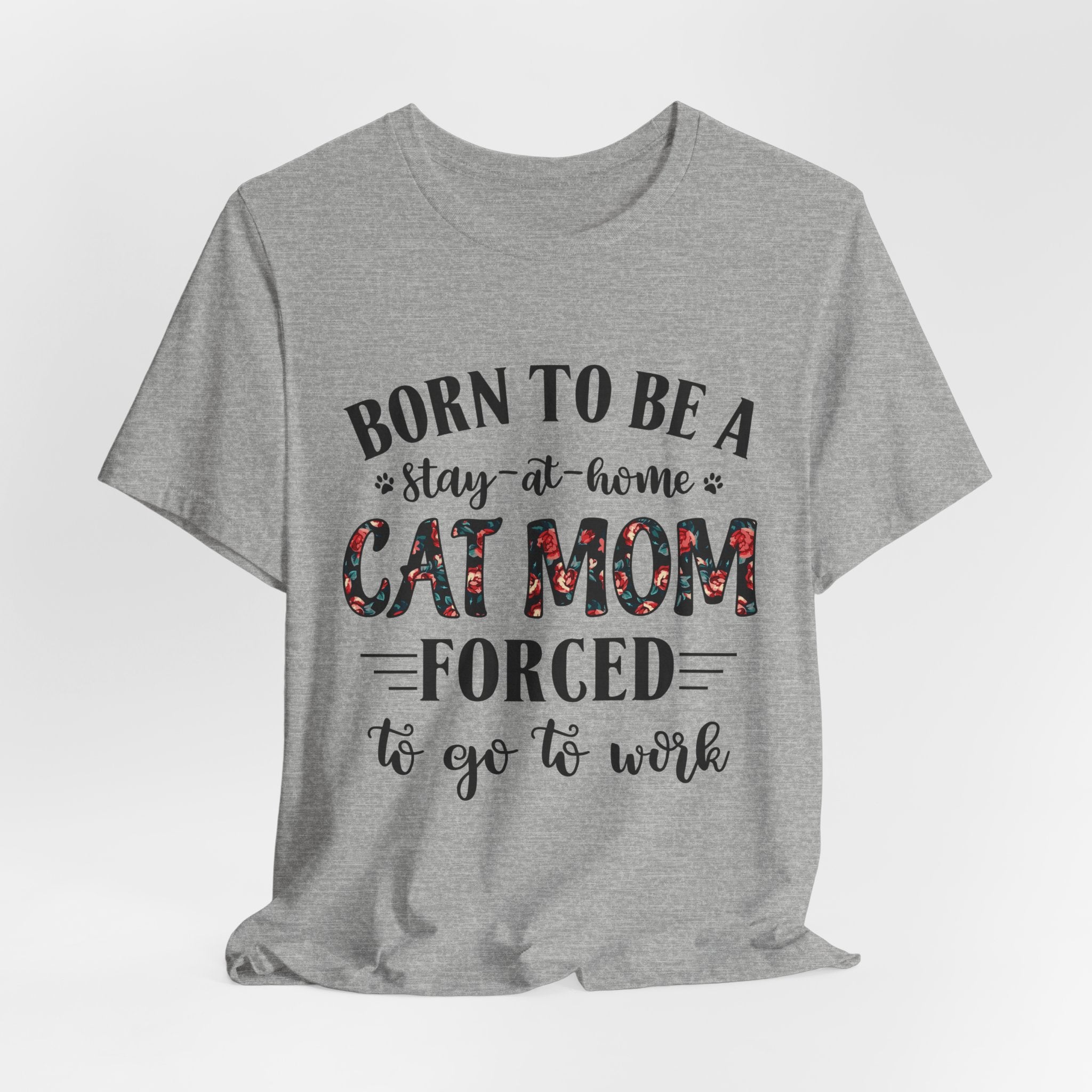 Born to Be a Stay-at-Home Cat Mom T-Shirt | Working Cat Mom Gift