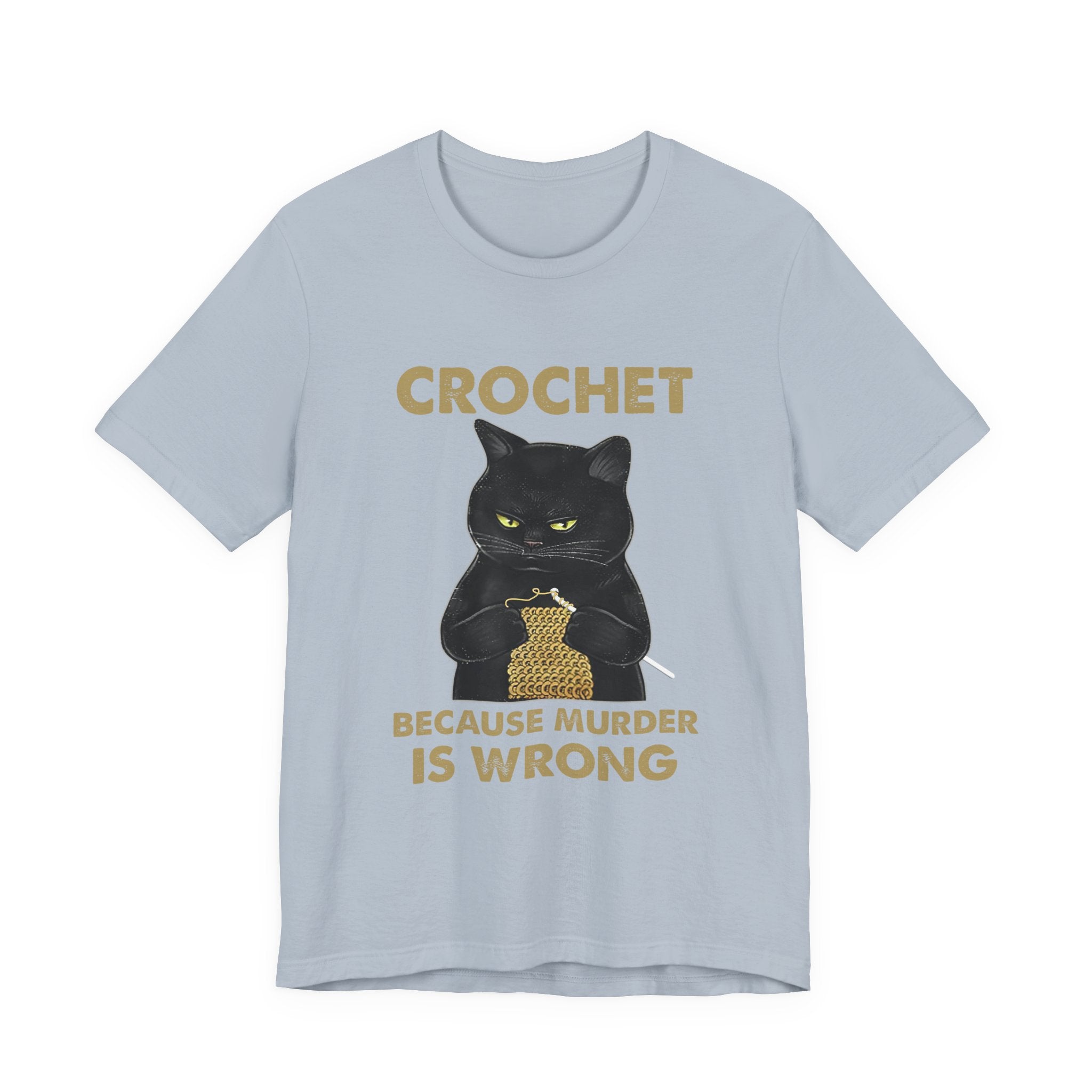 Crochet Because Murder Is Wrong T-Shirt | Funny Cat Lover Gift