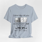 Crazy Cat Lady Mom T-Shirt | Cat Mom Gift