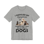 Love Dogs T-Shirt | Cute Funny Dog Lover Gift