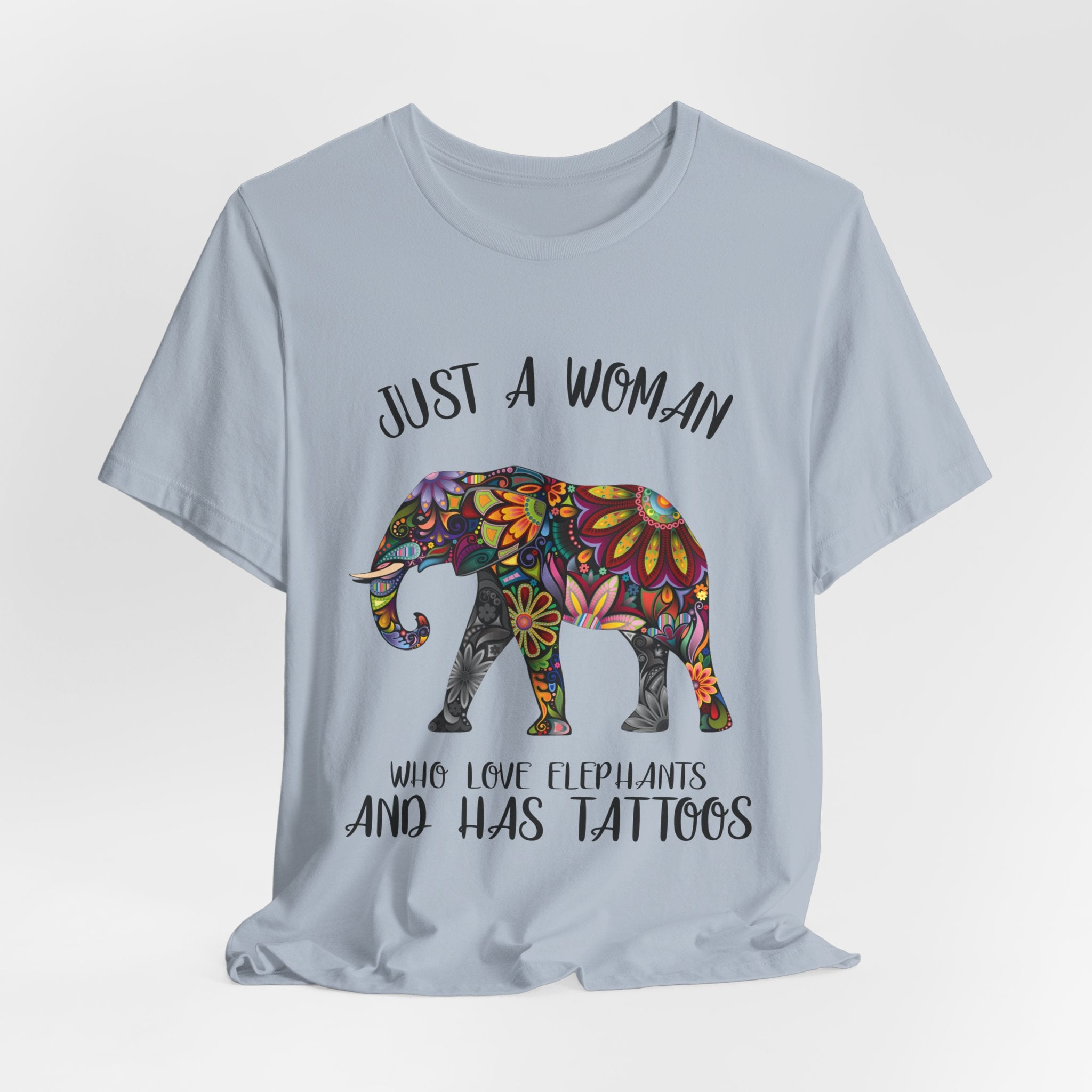 Just A Woman Who Love Elephants And Has Tattoos T-Shirt | Elephant Fan Gift