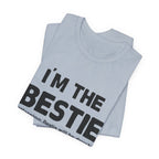I'M THE BESTIE T-Shirt | Camping Trip Friend Gift