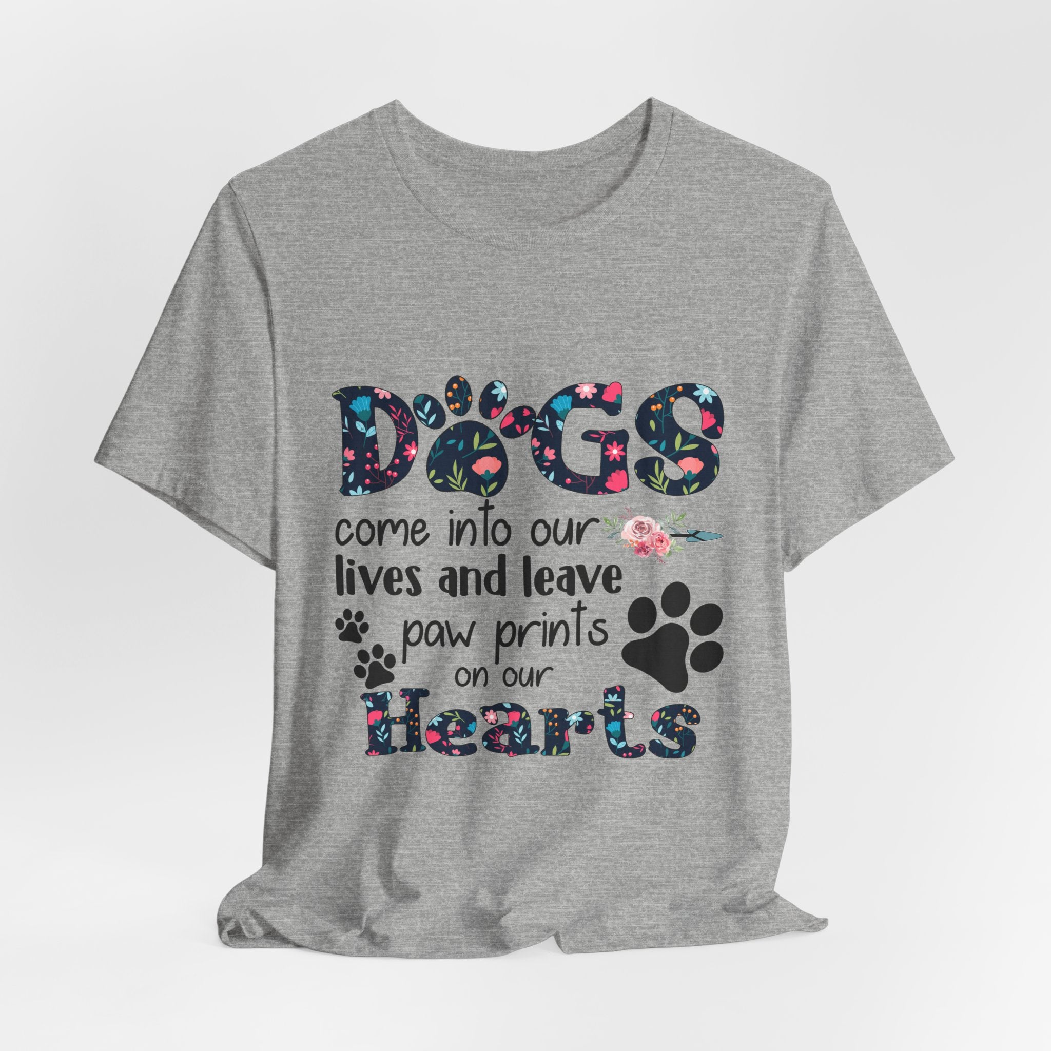 Dogs Leave Paw Prints On Our Hearts T-Shirt | Fur Parent Gift