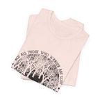 Not All Who Wander Are Lost T-Shirt | Campfire Lover Gift