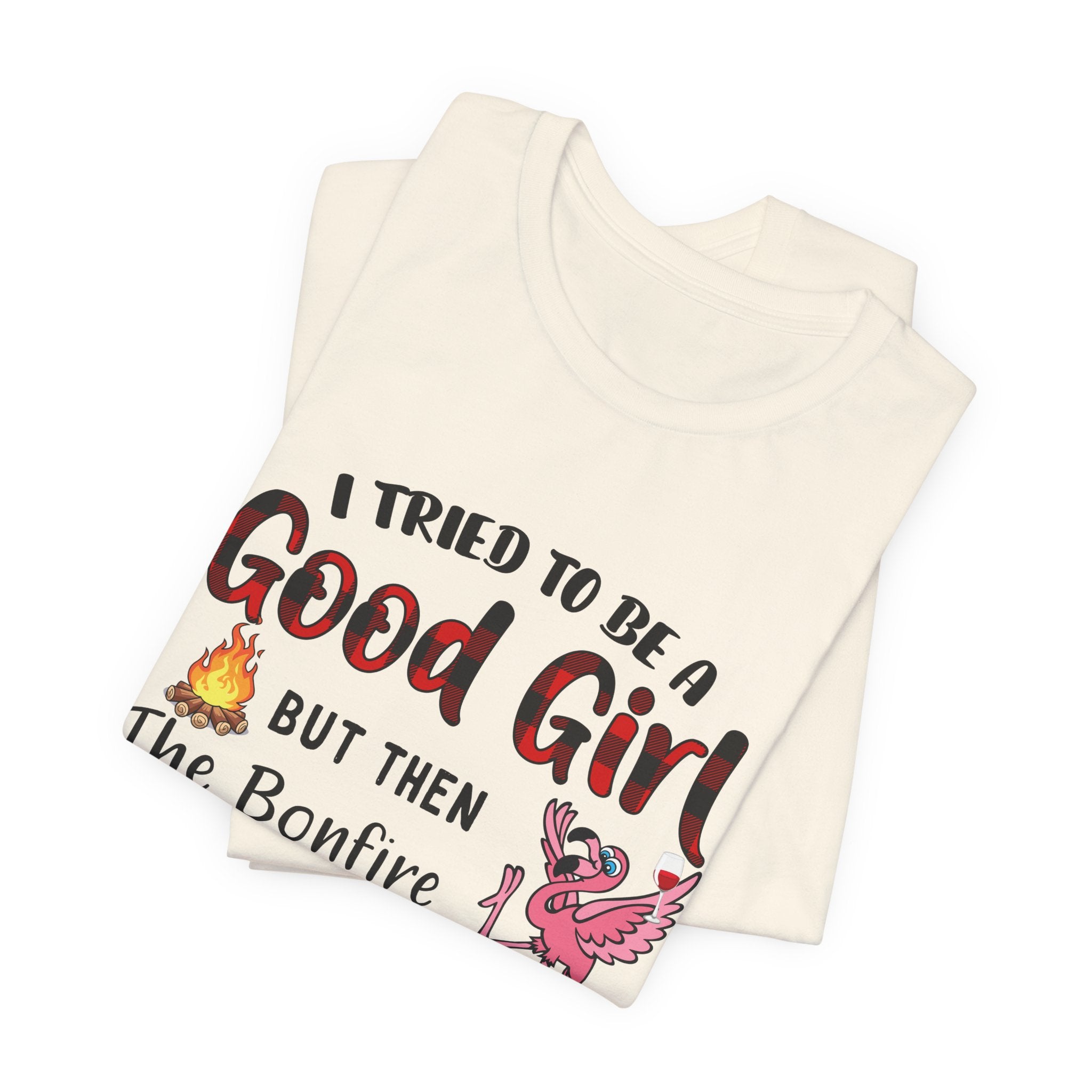 Tried To Be Good Girl T-Shirt | Funny Camping & Wine Lover Gift
