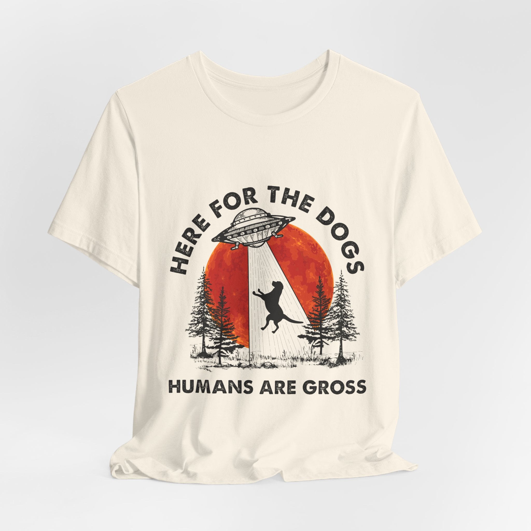 Here For The Dogs Humans Are Gross T-Shirt | Dog Lover Camper Gift
