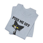 Piss Me Off Grumpy Cat T-Shirt | Funny Cat Lover Gift