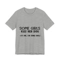 It's Me I'm Some Girls T-Shirt | Funny Dog Lover Gift